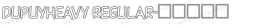 DupuyHeavy Regular字体转换